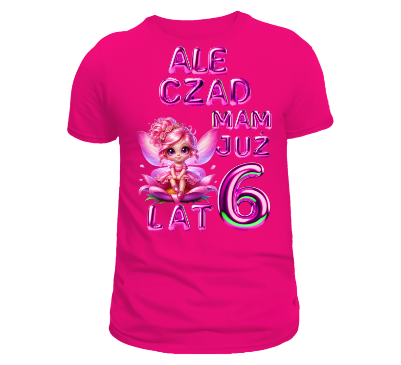 T-shirt różowy urodzinowy ale czad mam już 6 lat wróżka