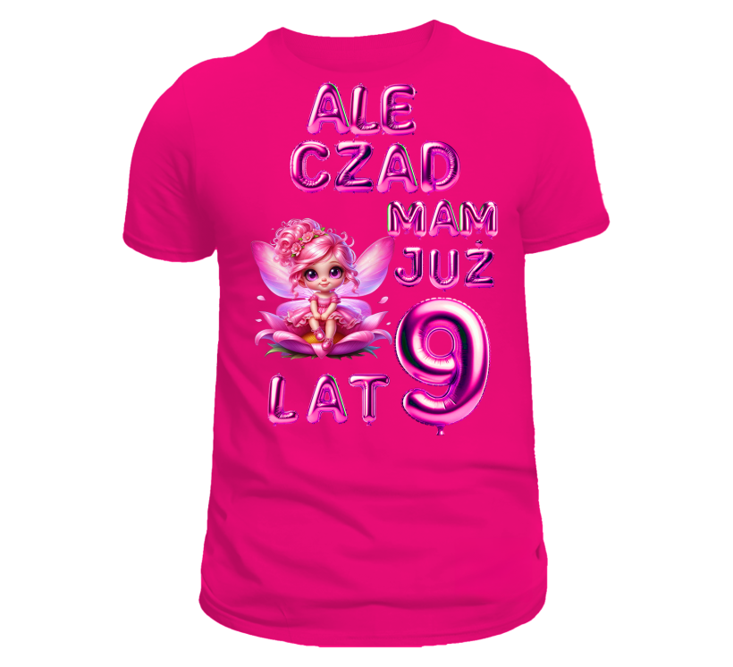 T-shirt różowy urodzinowy ale czad mam już 9 lat wróżka