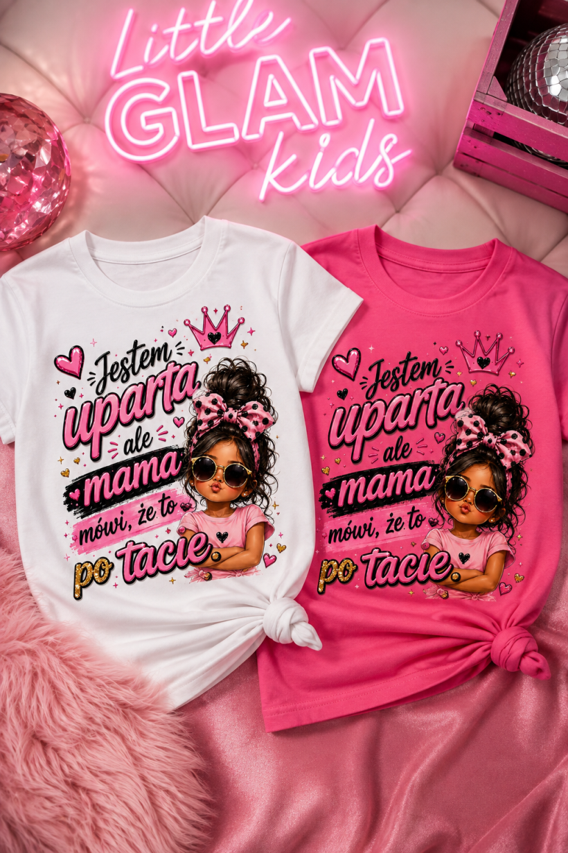 ZA T-shirt RÓŻ- JESTEM UPARTA CIEMNE wlosy dziewczynka