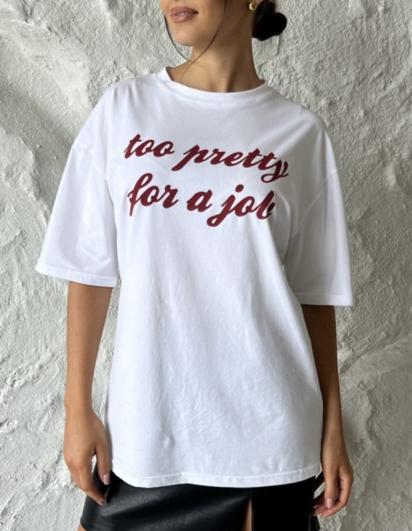 BLUZKA BIAŁA NAPIS "TOO PRETTY FOR A JOB"