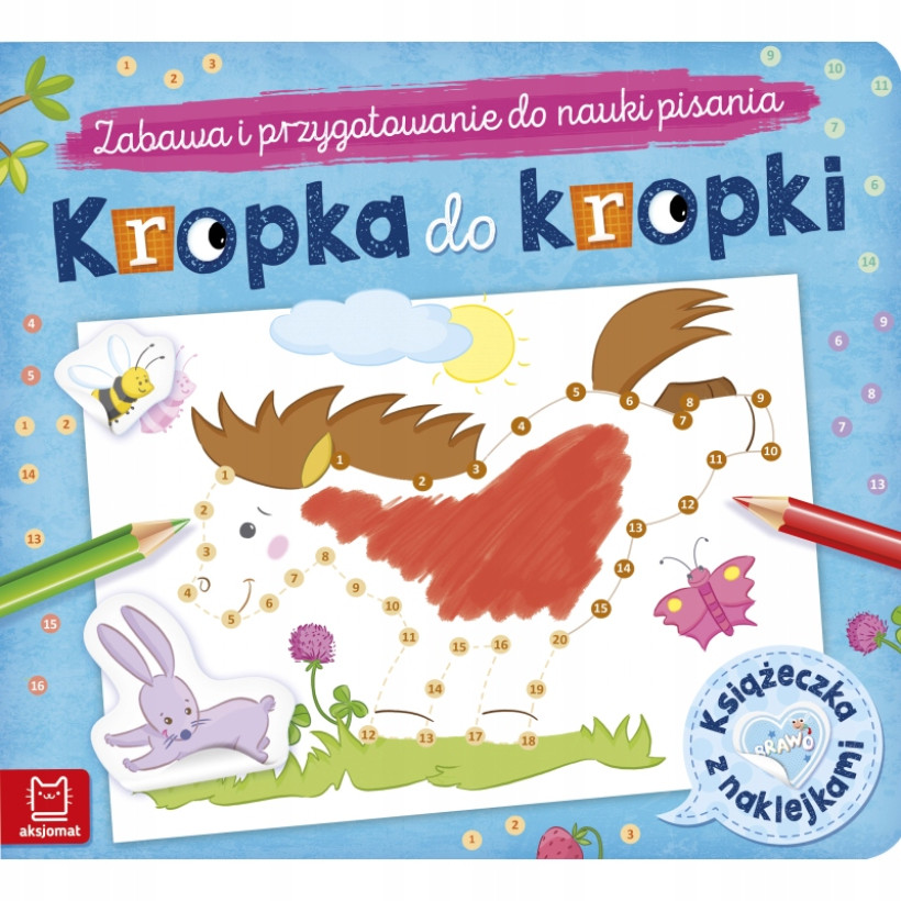 KROPKA DO KROPKI. KSIĄŻECZKA Z NAKLEJKAMI. ZABAWA I PRZYGOTOWANIE DO NAUKI