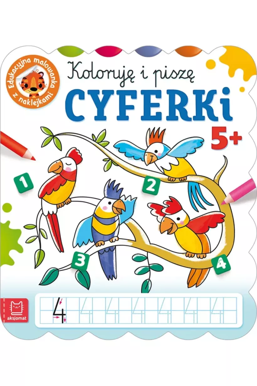 KOLORUJĘ I PISZĘ CYFERKI. EDUKACYJNA MALOWANKA Z NAKLEJKAMI 5
