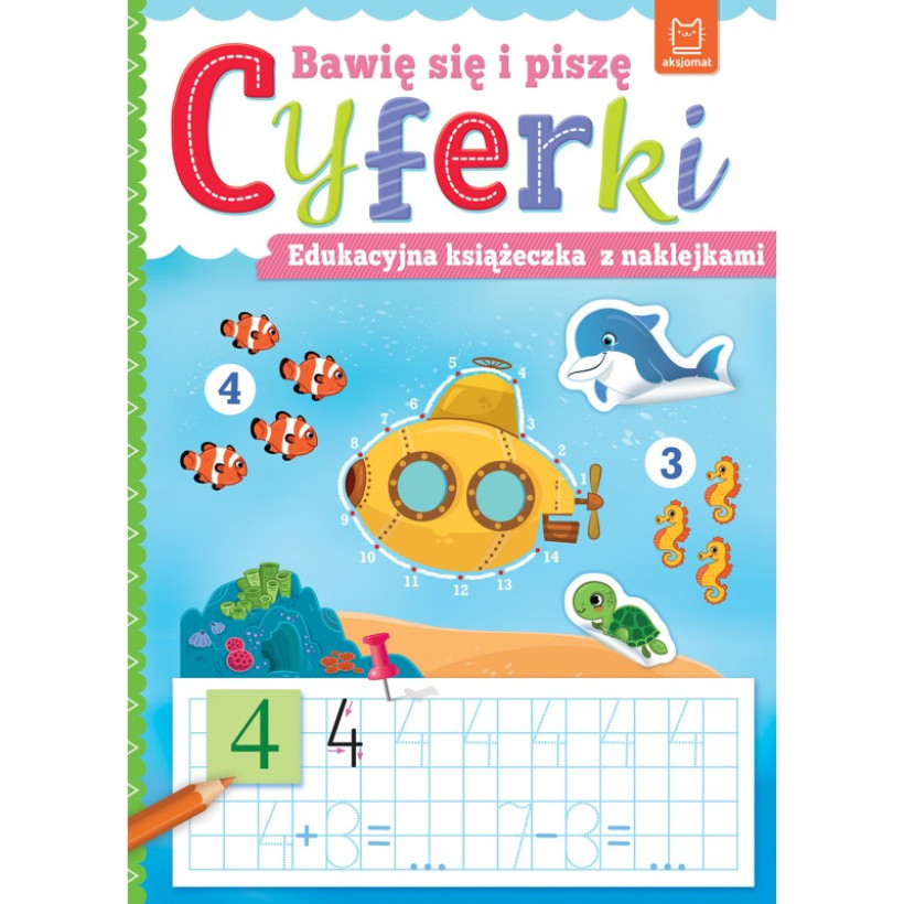Bawię się i piszę CYFERKI. Edukacyjna książeczka z naklejkami