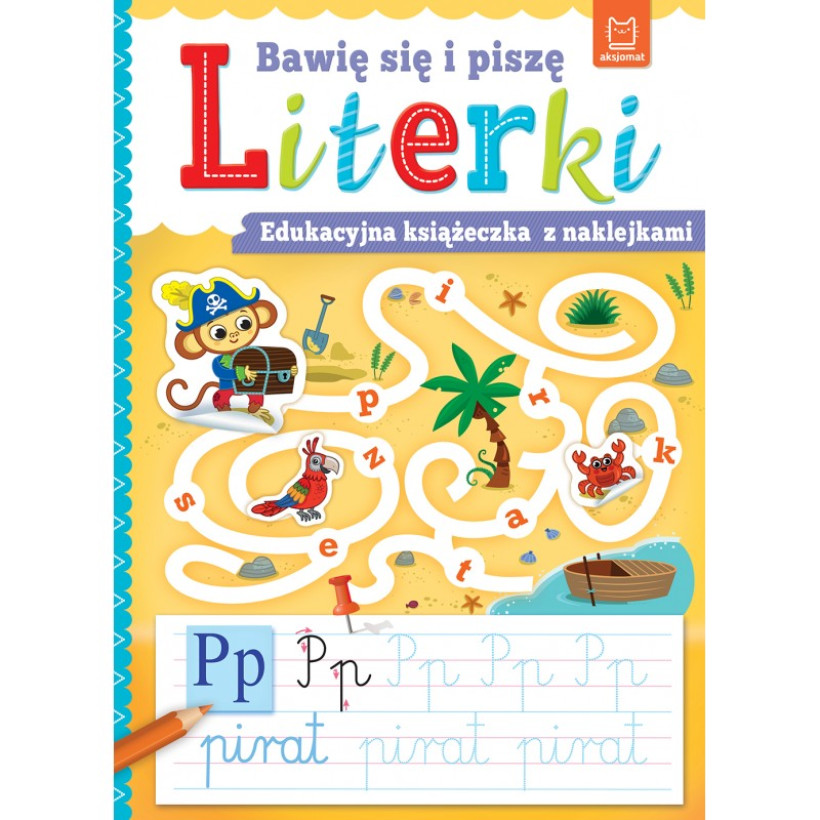 Bawię się i piszę LITERKI. Edukacyjna książeczka z naklejkami