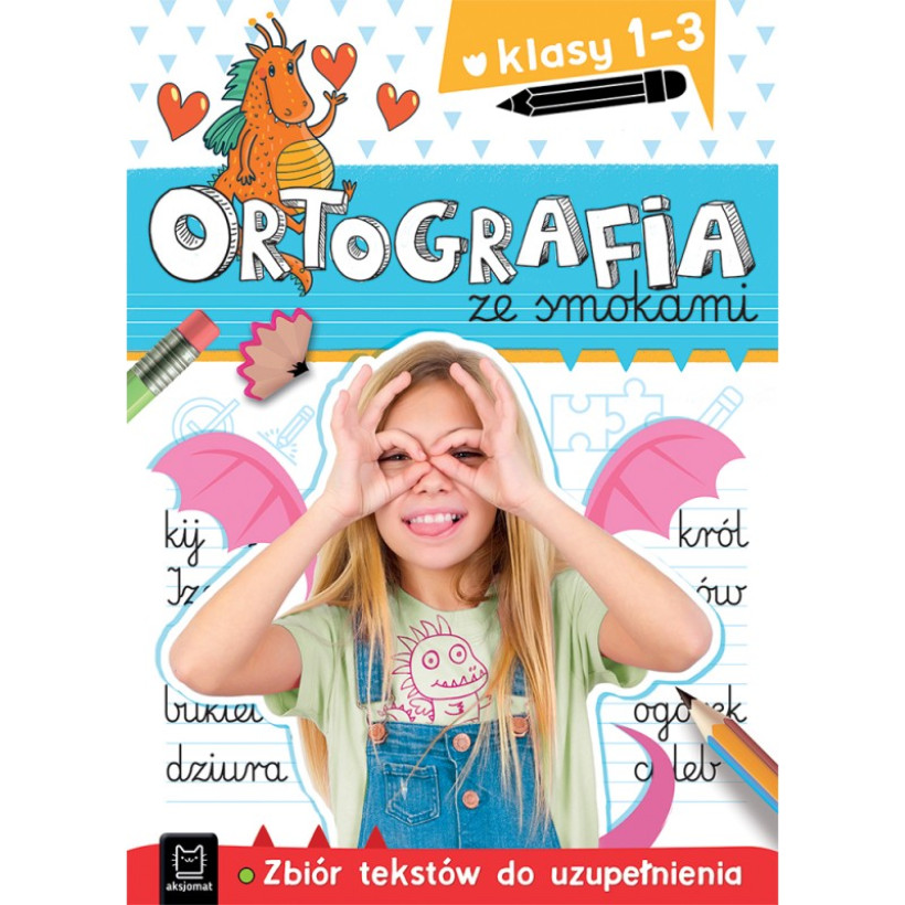 Ortografia ze smokami. Zbiór tekstów do uzupełnienia. Klasy 1-3