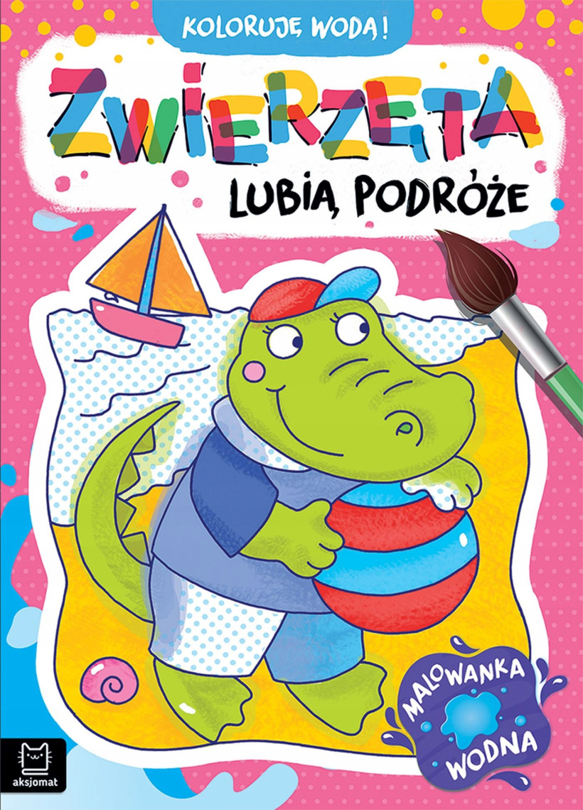 KOLORUJĘ WODĄ! ZWIERZĘTA LUBIĄ PODRÓŻE. MALOWANKA