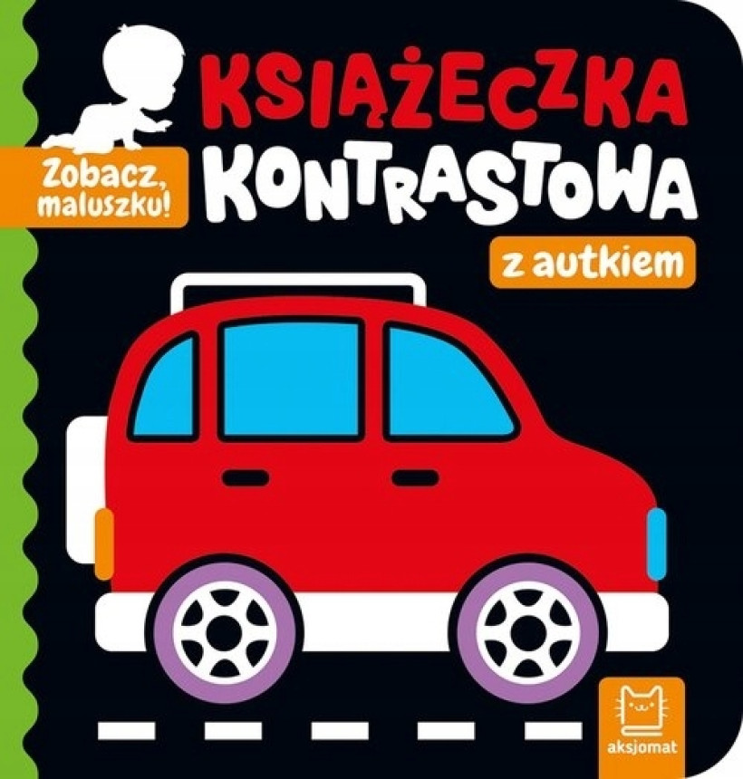 Zobacz, maluszku! Książeczka kontrastowa z autkiem Agnieszka Bator